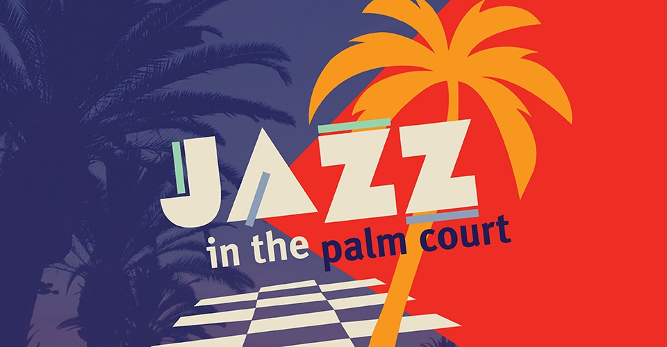 Jazz in the Palm Court